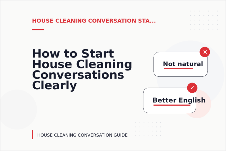 How to Start House Cleaning Conversations Clearly