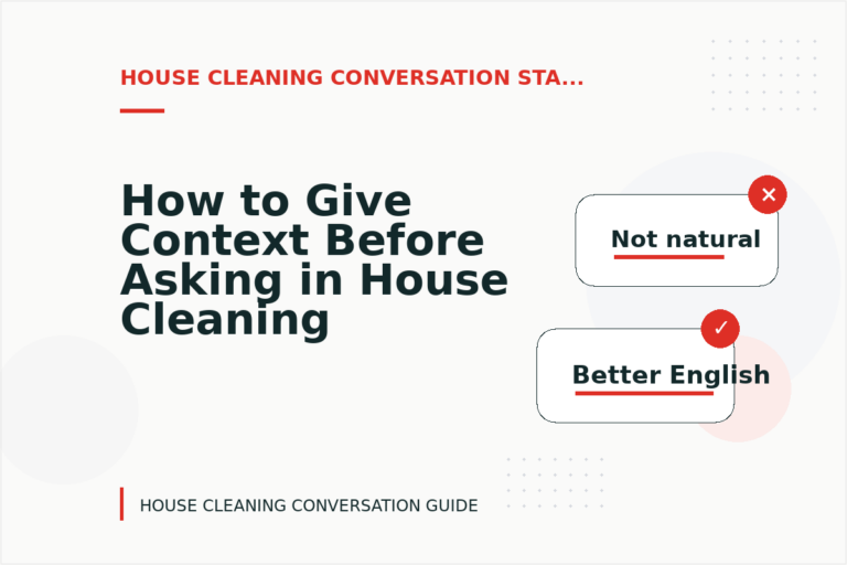 How to Give Context Before Asking in House Cleaning Conversation English