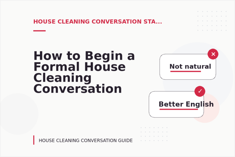 How to Begin a Formal House Cleaning Conversation