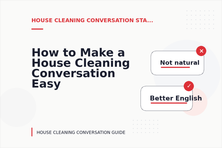 How to Make a House Cleaning Conversation Easy to Understand