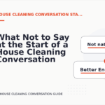 What Not to Say at the Start of a House Cleaning Conversation