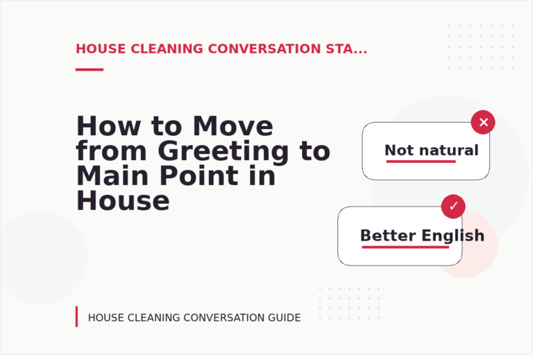 How to Move from Greeting to Main Point in House Cleaning Conversation English