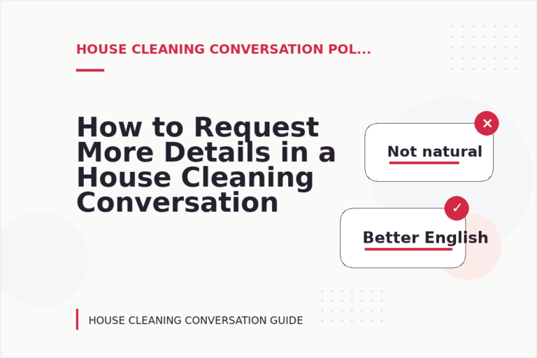 How to Request More Details in a House Cleaning Conversation