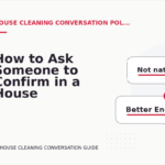 How to Ask Someone to Confirm in a House Cleaning Conversation