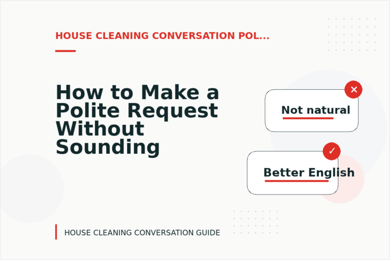 How to Make a Polite Request Without Sounding Demanding in House Cleaning Conversation English