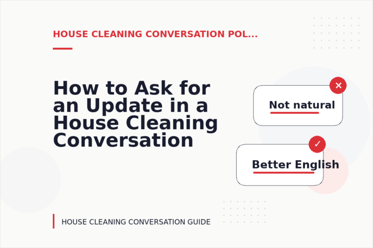 How to Ask for an Update in a House Cleaning Conversation