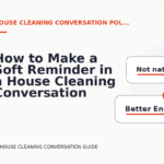 How to Make a Soft Reminder in a House Cleaning Conversation