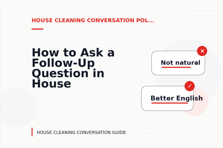 How to Ask a Follow-Up Question in House Cleaning Conversation English