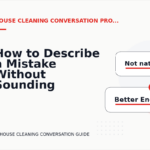 How to Describe a Mistake Without Sounding Rude in House Cleaning Conversation English