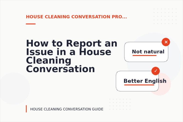 How to Report an Issue in a House Cleaning Conversation How to Report an Issue in a House Cleaning Conversation