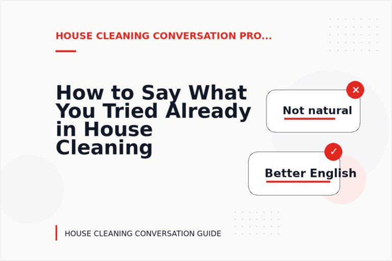 How to Say What You Tried Already in House Cleaning Conversation English How to Say What You Tried Already in House Cleaning Conversation English